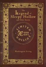 The Legend of Sleepy Hollow and Other Stories (100 Copy Limited Edition)