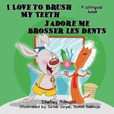 I Love to Brush My Teeth J'adore me brosser les dents