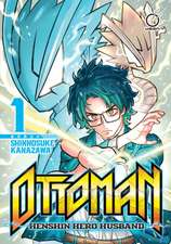 Ottoman: Henshin Hero Husband Volume 1