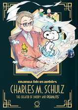 Manga Biographies: Charles M. Schulz the Creator of Snoopy and Peanuts