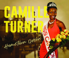 Camille Turner: Hometown Queen