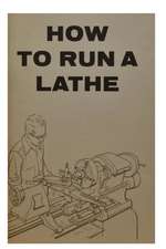 How To Run A Lathe