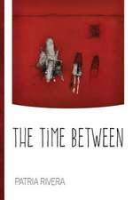 Rivera, P: Time Between