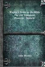 Wesley's Notes on the Bible - The Old Testament