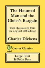 The Haunted Man and the Ghost's Bargain (Cactus Classics Large Print)