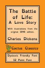 The Battle of Life (Cactus Classics Dyslexic Friendly Font)