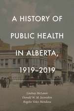 A History of Public Health in Alberta, 1919-2019