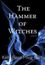 The Hammer of Witches: Poems