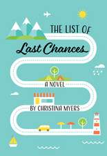 The List of Last Chances: A Novel