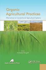 Organic Agricultural Practices: Alternatives to Conventional Agricultural Systems