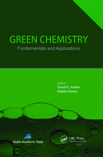 Green Chemistry: Fundamentals and Applications