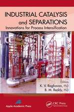 Industrial Catalysis and Separations: Innovations for Process Intensification