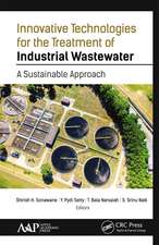 Innovative Technologies for the Treatment of Industrial Wastewater: A Sustainable Approach