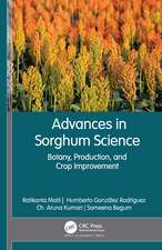 Advances in Sorghum Science: Botany, Production, and Crop Improvement