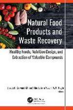 Natural Food Products and Waste Recovery: Healthy Foods, Nutrition Design, and Extraction of Valuable Compounds