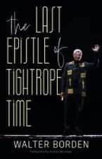 The Last Epistle of Tightrope Time