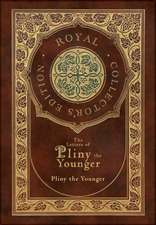 The Letters of Pliny the Younger (Royal Collector's Edition) (Case Laminate Hardcover with Jacket) with Index