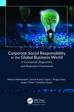 Corporate Social Responsibility in the Global Business World: A Conceptual, Regulatory, and Illustrative Framework