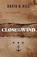 CLOSE TO THE WIND