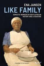 Like Family: Domestic Workers in South African History and Literature