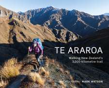 Te Araroa: Walking New Zealand's 3,000-kilometre Trail