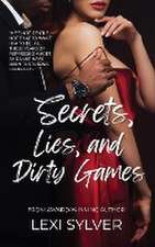 Secrets, Lies, and Dirty Games