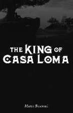 The King of Casa Loma