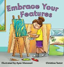 Embrace Your Features