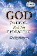 God, The Here, and the Hereafter