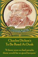 Charles Dicken's to Be Read at Dusk