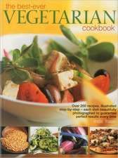 Best-Ever Vegetarian Cookbook: Step-By-Step Techniques and 50 Classic Recipes