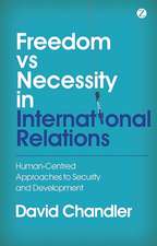 Freedom vs Necessity in International Relations: Human-Centred Approaches to Security and Development