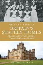 Private Life in Britain's Stately Homes