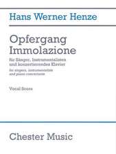 Opfergang Immolazione: For Singers, Instrumentalists, and Piano Concertante