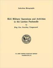 Rlg Military Operations and Activities in the Laotian Panhandle (U.S. Army Center for Military History Indochina Monograph Series): German Experiences in World War II