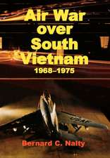 Air War Over South Vietnam 1968-1975: Air Force Close Air Support of the Army 1946-1973