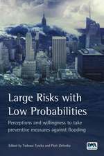 Large Risks with Low Probabilities