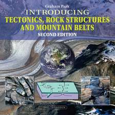 Introducing Tectonics, Rock Structures and Mountain Belts