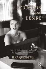 Seduction and Desire: The Psychoanalytic Theory of Sexuality Since Freud