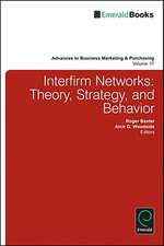 Interfirm Business–to–Business Networks – Theory, Strategy, and Behavior