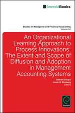 Organizational Learning Approach to Process Inno – The Extent and Scope of Diffusion and Adoption in Management Accounting Systems