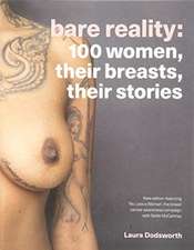 Bare Reality: 100 Women, Their Breasts, Their Stories