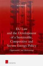 Eu Law and the Development of a Sustainable, Competitive and Secure Energy Policy