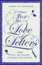 O'Connell, J: For the Love of Letters