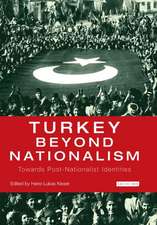 Turkey Beyond Nationalism: Towards Post-Nationalist Identities