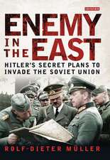 Enemy in the East: Hitler's Secret Plans to Invade the Soviet Union