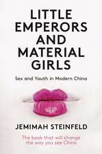 Little Emperors and Material Girls: Sex and Youth in Modern China