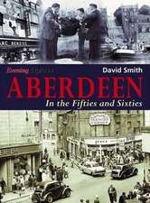 Smith, D: Aberdeen in the Fifties and Sixties