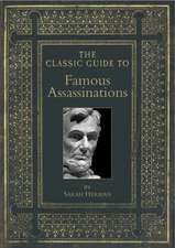 The Classic Guide to Famous Assassinations