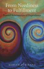 From Neediness to Fulfillment – Beyond Relationships of Dependence